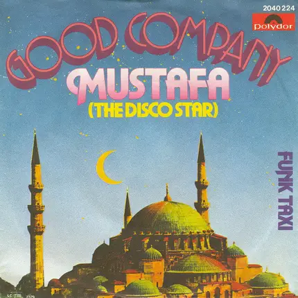 Good Company - Mustafa (The Disco Star)