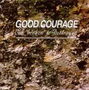 CD - Good Courage - Old, Broken & Destroyed