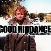 Good Riddance - PHENOMENON OF CRAVING-10'