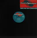 12inch Vinyl Single - Good Shape - Take My Love (Remixes)