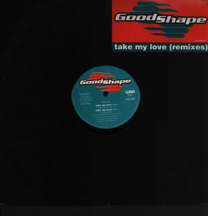 Good Shape - Take My Love (Remixes)