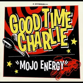 Good Time Charlie - Mojo Energy