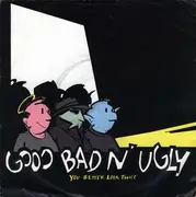 7inch Vinyl Single - Good, Bad N' Ugly - You Better Look Twice