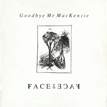 Goodbye Mr Mackenzie, Goodbye Mr. Mackenzie - Face To Face