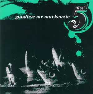 Goodbye Mr. MacKenzie - Five
