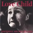 7inch Vinyl Single - Goodbye Mr. Mackenzie - Love Child - Silver Injection Labels