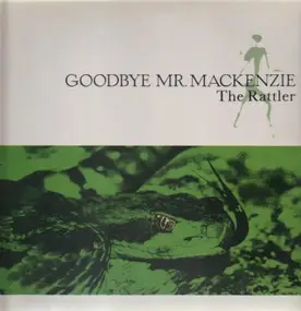 Goodbye Mr. Mackenzie - The Rattler