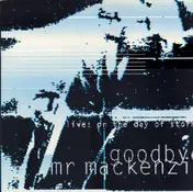 Goodbye Mr. Mackenzie - Live: On The Day Of Storms