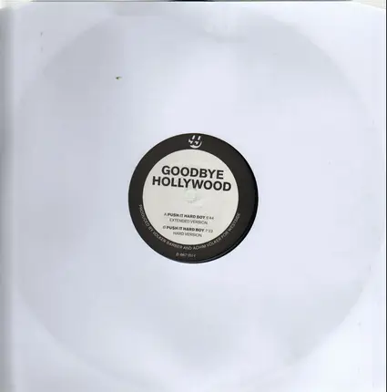 Goodbye Hollywood - Push It Hard Boy