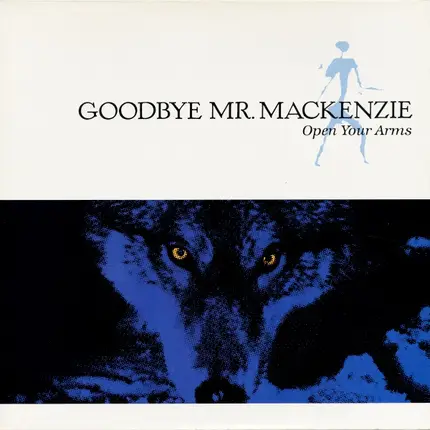 Goodbye Mr. Mackenzie - Open Your Arms