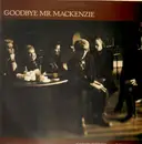 LP - Goodbye Mr. Mackenzie - Good Deeds And Dirty Rags