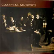 Goodbye Mr. Mackenzie - Good Deeds and Dirty Rags
