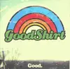 CD - Goodshirt - Good