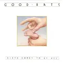 LP - Good Rats - Birth Comes To Us All