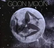 Goon Moon - Licker's Last Leg