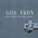 CD - Gob Iron - Death Songs For The Living - Digipak