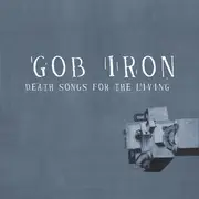 CD - Gob Iron - Death Songs For The Living - Digipak