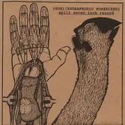 7'' - Gob / Agoraphobic Nosebleed - Split Seven Inch Record