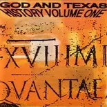 God & Texas - History Volume One