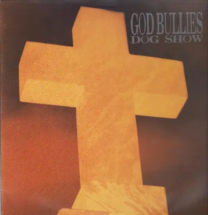 God Bullies - Dog Show