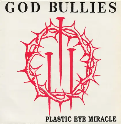God Bullies - Plastic Eye Miracle