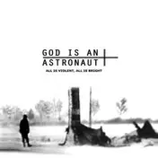 god is an astronaut - All Is Violent,All Is Bright