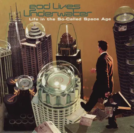 God Lives Underwater - Life in the So-Called Space Age