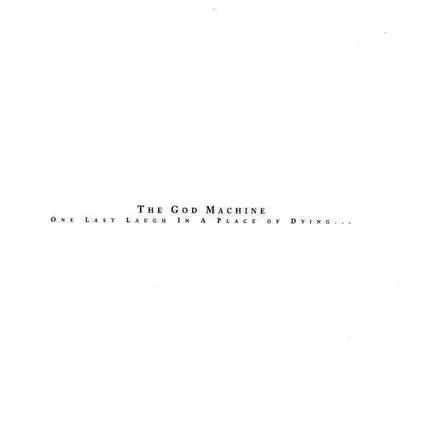 God Machine - One Last Laugh In A..