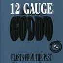 CD - Goddo - 12 Gauge Goddo: Blasts From The Past