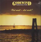 Godewind - Wat mutt - dat mutt! - Plattdeutsche Lieder