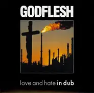 Godflesh - Love and Hate in Dub