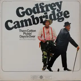 Godfrey Cambridge - Them Cotton Pickin' Days Is Over