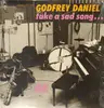 LP - Godfrey Daniel - take a sad song...