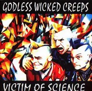Godless Wicked Creeps - Victim Of Science