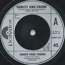 7inch Vinyl Single - Godley & Creme - Under Your Thumb - Silver Injection Labels