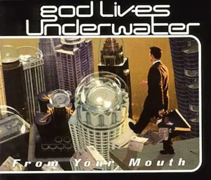 God Lives Underwater - From Your Mouth