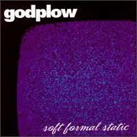 Godplow - Soft Formal Static