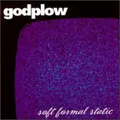 Godplow - Soft Formal Static