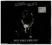 Gods Of Blitz - New Wave Wipe-out