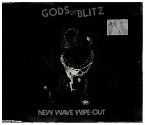 Gods of Blitz - New Wave Wipe-out