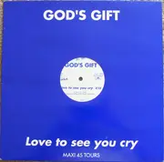 12inch Vinyl Single - Gods Gift - Love To See You Cry