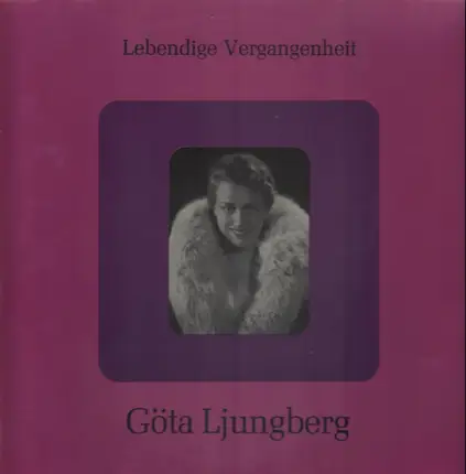 Göta Ljungberg - Lebendige Vergangenheit