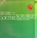 LP - Goethe, Schubert / Josef Loibl, Erik Werba - Lieder von Goethe und Schubert