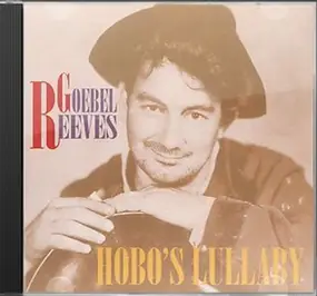 Goebel Reeves - Hobo's Lullaby