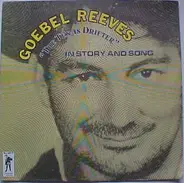 Goebel Reeves - "The Texas Drifter" In Story And Song