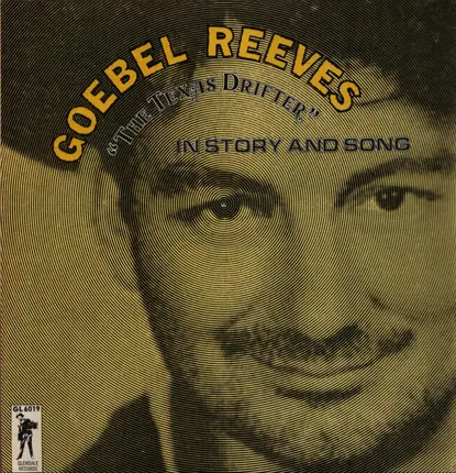 Goebel Reeves - "The Texas Drifter" In Story And Song