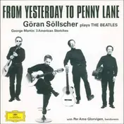 Göran Söllscher - From Yesterday To Penny Lane - Göran Söllscher Plays The Beatles