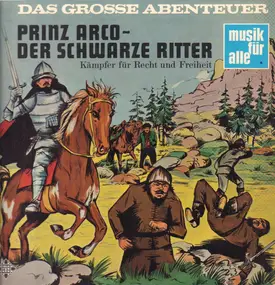 Kinder-Hörspiel - Prinz Arco - Der Schwarze Ritter (Kämpfer Für Recht Und Freiheit, Folge 1)