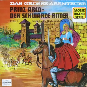 Gören Stendal - Prinz Arco - Der Schwarze Ritter (Kämpfer Für Recht Und Freiheit, Folge 2)