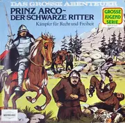 LP - Kinder-Hörspiel - Prinz Arco - Der Schwarze Ritter (Kämpfer Für Recht Und Freiheit, Folge 1)
